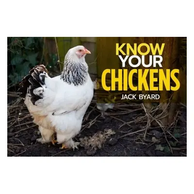 Know Your Chickens - Byad, Jack