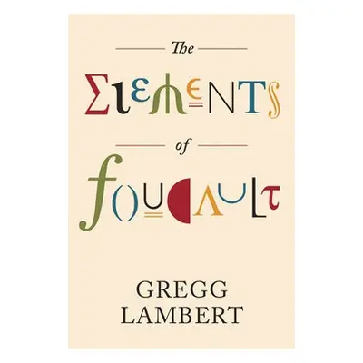 Elements of Foucault - Lambert, Gregg