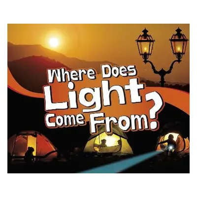 Where Does Light Come From? - Schuh, Mari