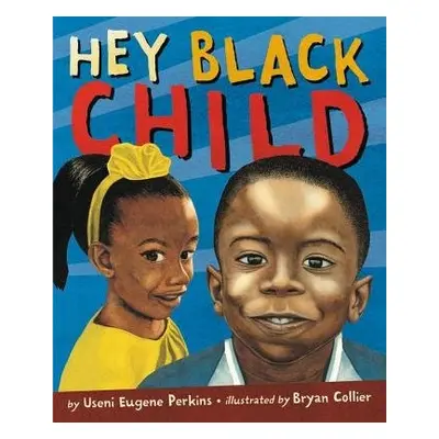 Hey Black Child - Perkins, Useni Eugene