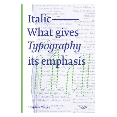 Italic: What gives Typography its emphasis - Weber, Hendrik