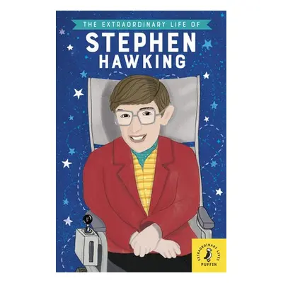 Extraordinary Life of Stephen Hawking - Scott, Kate