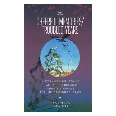 Cheerful Memories/Troubled Years - Taratuta, Aba a Taratuta, Ida