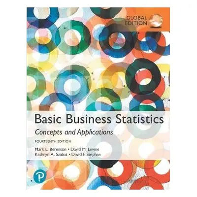 Basic Business Statistics, Global Edition - Berenson, Mark a Levine, David a Szabat, Kathryn a S