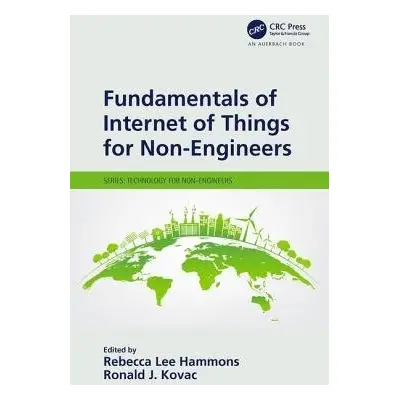 Fundamentals of Internet of Things for Non-Engineers