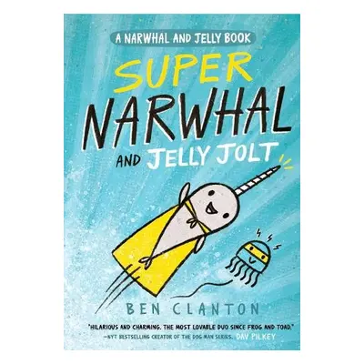 Super Narwhal and Jelly Jolt - Clanton, Ben