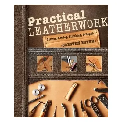 Practical Leatherwork - Bothe, Carsten