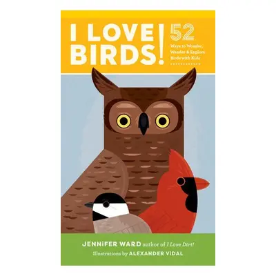 I Love Birds! - Ward, Jennifer a Vidal, Alexander