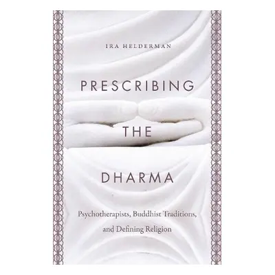 Prescribing the Dharma - Helderman, Ira