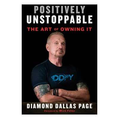 Positively Unstoppable - Page, Diamond Dallas