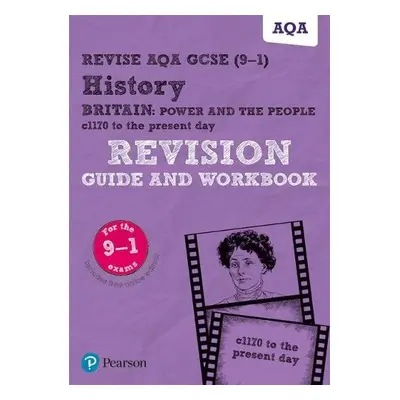 Pearson REVISE AQA GCSE (9-1) History Britain: Power and the people: c1170 to the present day Re