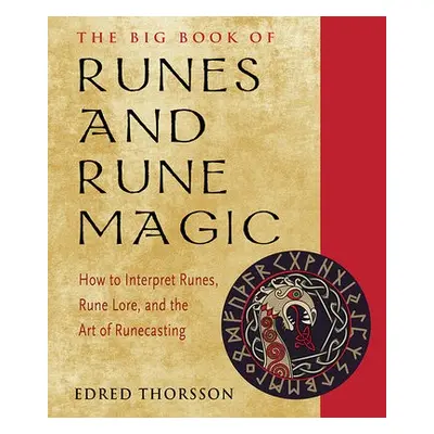 Big Book of Runes and Rune Magic - Thorsson, Edred (Edred Thorsson)