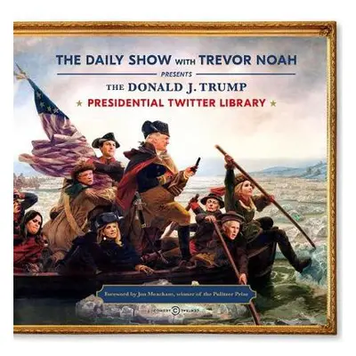 Daily Show Presidential Twitter Library - Noah, Trevor