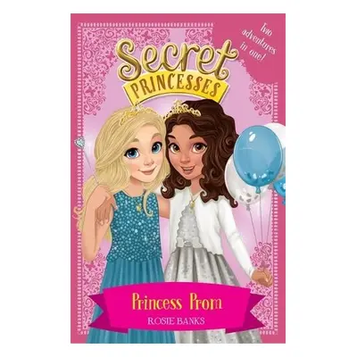 Secret Princesses: Princess Prom - Banks, Rosie