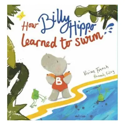 How Billy Hippo Learned To Swim - French, Vivian