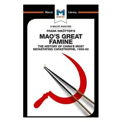 Analysis of Frank Dikotter's Mao's Great Famine - Wagner Givens, John