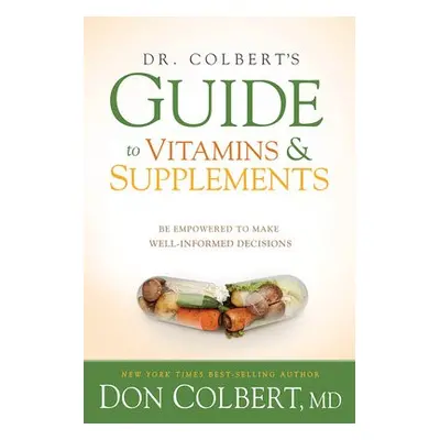 Dr. Colbert'S Guide To Vitamins And Supplements - Colbert, Don