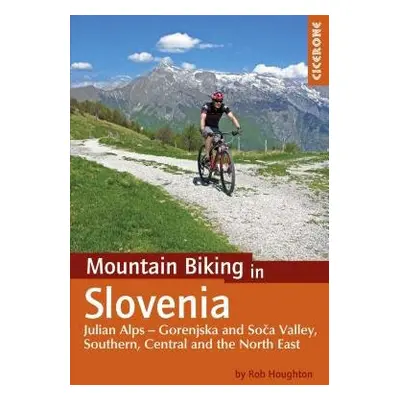 Mountain Biking in Slovenia - Houghton, Rob