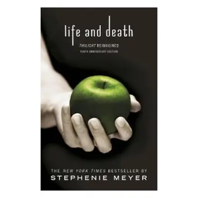 Life and Death: Twilight Reimagined - Meyer, Stephenie