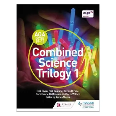 AQA GCSE (9-1) Combined Science Trilogy Student Book 1 - Dixon, Nick a England, Nick a Grime, Ri