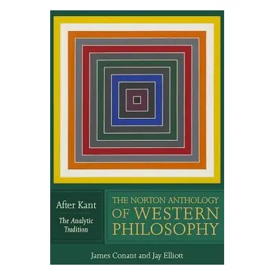 Norton Anthology of Western Philosophy: After Kant