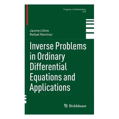 Inverse Problems in Ordinary Differential Equations and Applications - Llibre, Jaume a Ramirez, 