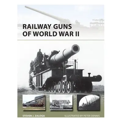 Railway Guns of World War II - Zaloga, Steven J.