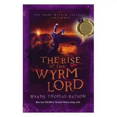 Rise of the Wyrm Lord - Batson, Wayne Thomas