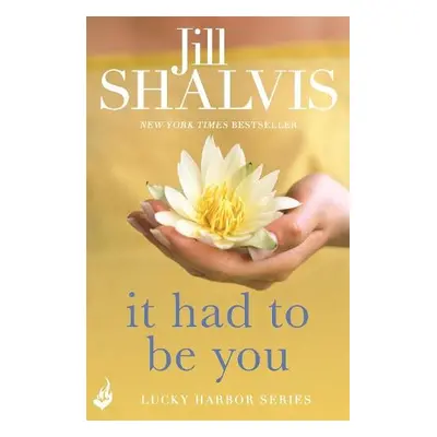 It Had to Be You - Shalvis, Jill (Author)