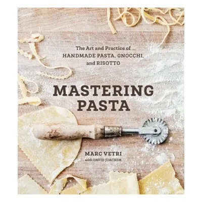 Mastering Pasta - Vetri, Marc a Joachim, David