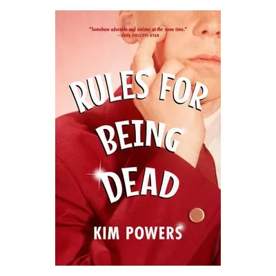 Rules for Being Dead - Powers, Kim