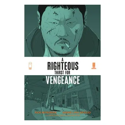 Righteous Thirst For Vengeance, Volume 1 - Remender, Rick