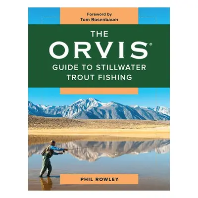 Orvis Guide to Stillwater Trout Fishing - Rowley, Phil