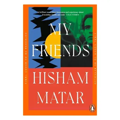 My Friends - Matar, Hisham