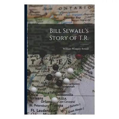 Bill Sewall's Story of T.R.