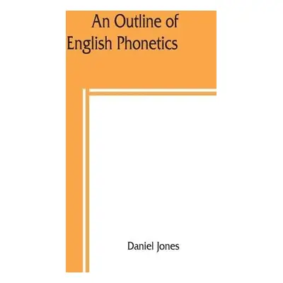 outline of English phonetics - Jones, Daniel