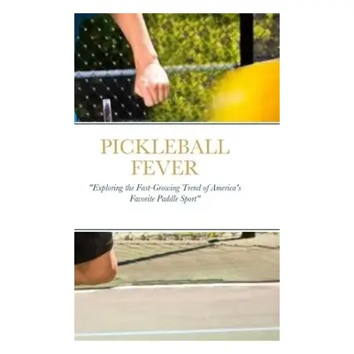 Pickleball Fever - Ferrer, Luis