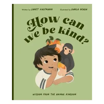 How Can We Be Kind? - Halfmann, Janet