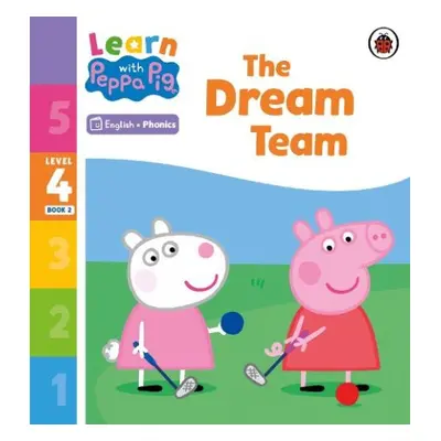 Learn with Peppa Phonics Level 4 Book 2 – The Dream Team (Phonics Reader) - Peppa Pig