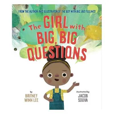 Girl with Big, Big Questions - Lee, Britney Winn a Souva, Jacob