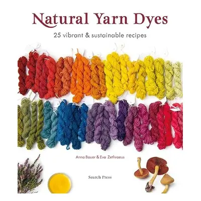 Natural Yarn Dyes - Bauer, Anna a Zethraeus, Eva