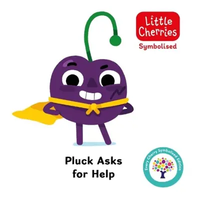 Pluck Asks for Help: Accessible Symbolised Edition - Every Cherry Publishing