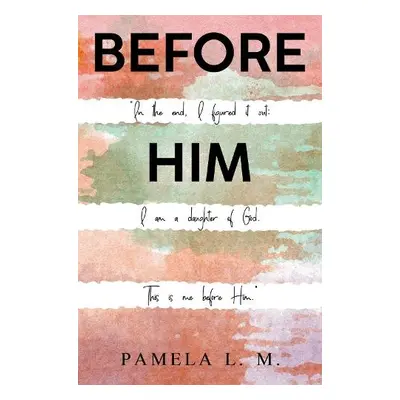 Before Him - L.M, Pamela