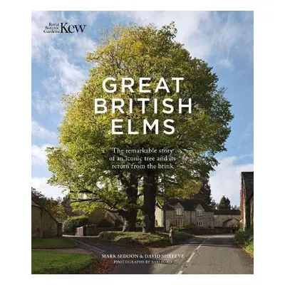 Great British Elms - Seddon, Mark a Shreeve, David