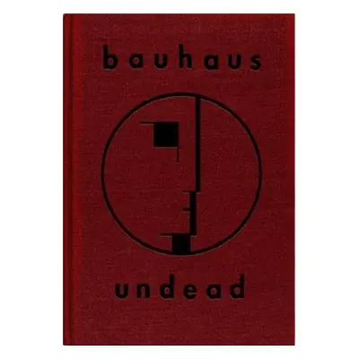 Bauhaus Undead - Haskins, Kevin