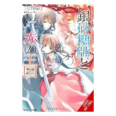 Sugar Apple Fairy Tale, Vol. 6 (light novel) - Mikawa, Miri