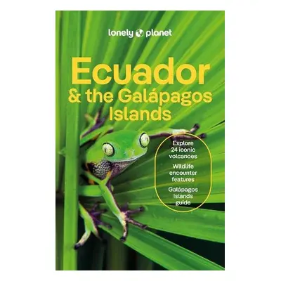 Lonely Planet Ecuador a the Galapagos Islands - Lonely Planet a Yanagihara, Wendy a Egerton, Ale