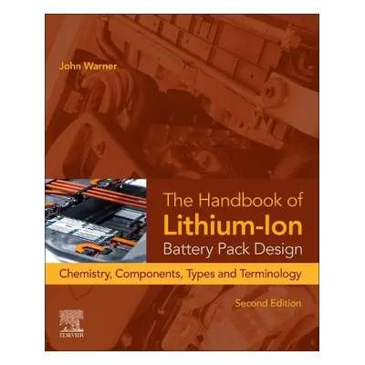 Handbook of Lithium-Ion Battery Pack Design - Warner, John T. (Warner Energy Consulting, USA)