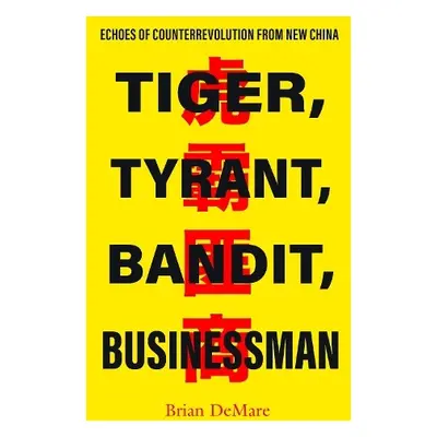 Tiger, Tyrant, Bandit, Businessman - DeMare, Brian