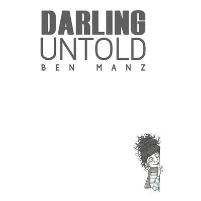 Darling Untold - Manz, Ben